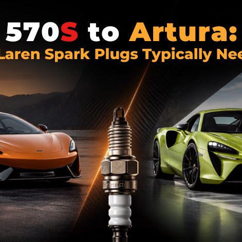 570S to Artura: When McLaren Spark Plugs Typically Need Replacing