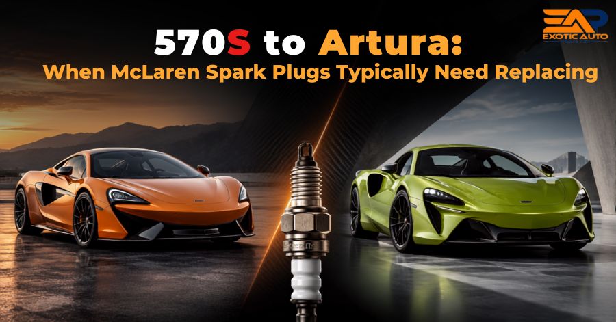 570S to Artura: When McLaren Spark Plugs Typically Need Replacing