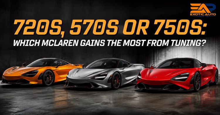 720S, 570S or 750S: Which of These McLaren Models Gain the Most from Tuning?