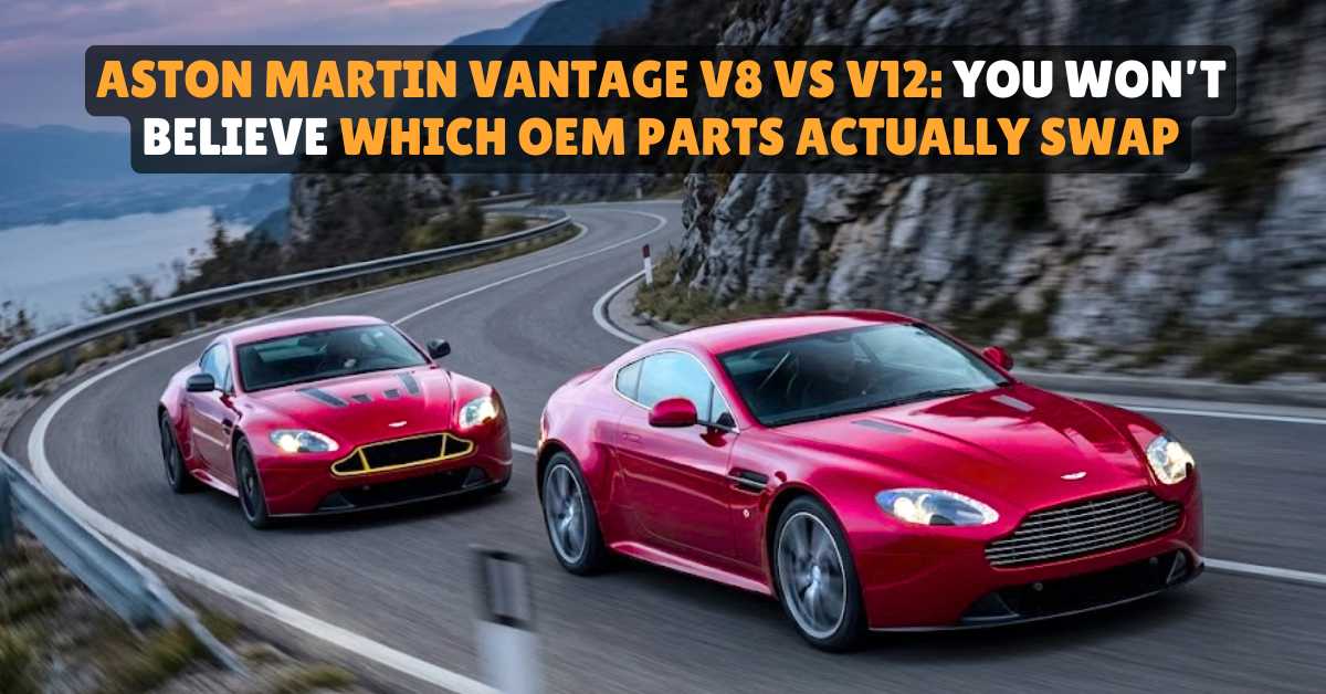 Aston Martin Vantage V8 vs V12 parts