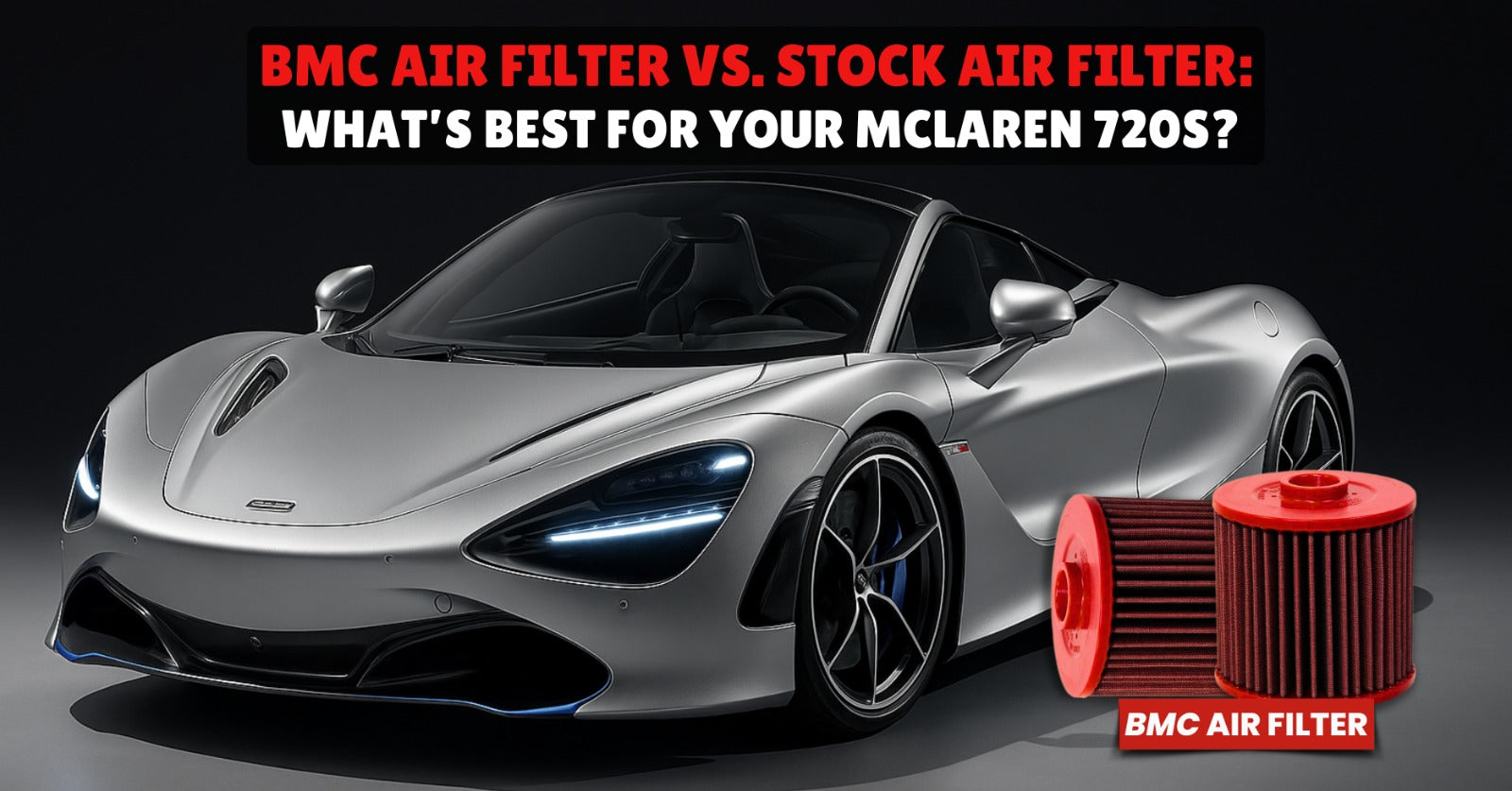BMC Air Filters for McLaren 720S