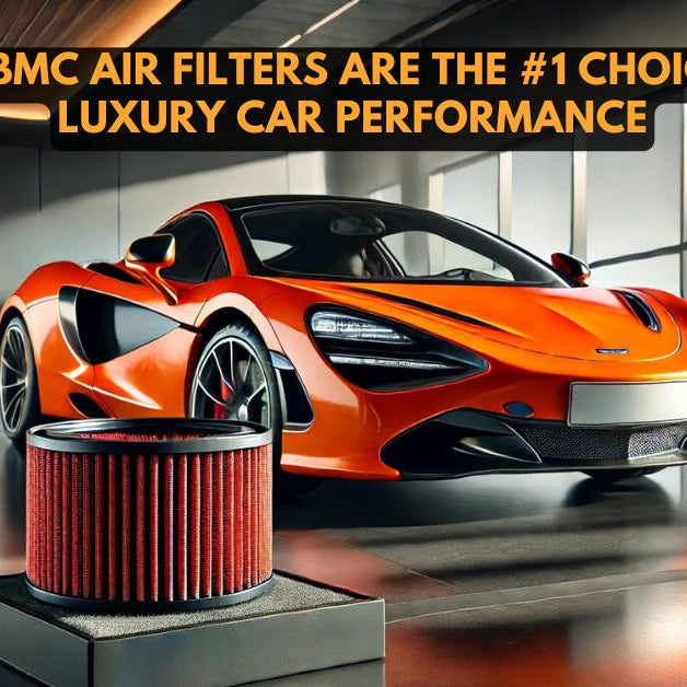 Why BMC Air Filters Are the #1 Choice for Luxury Car Performance