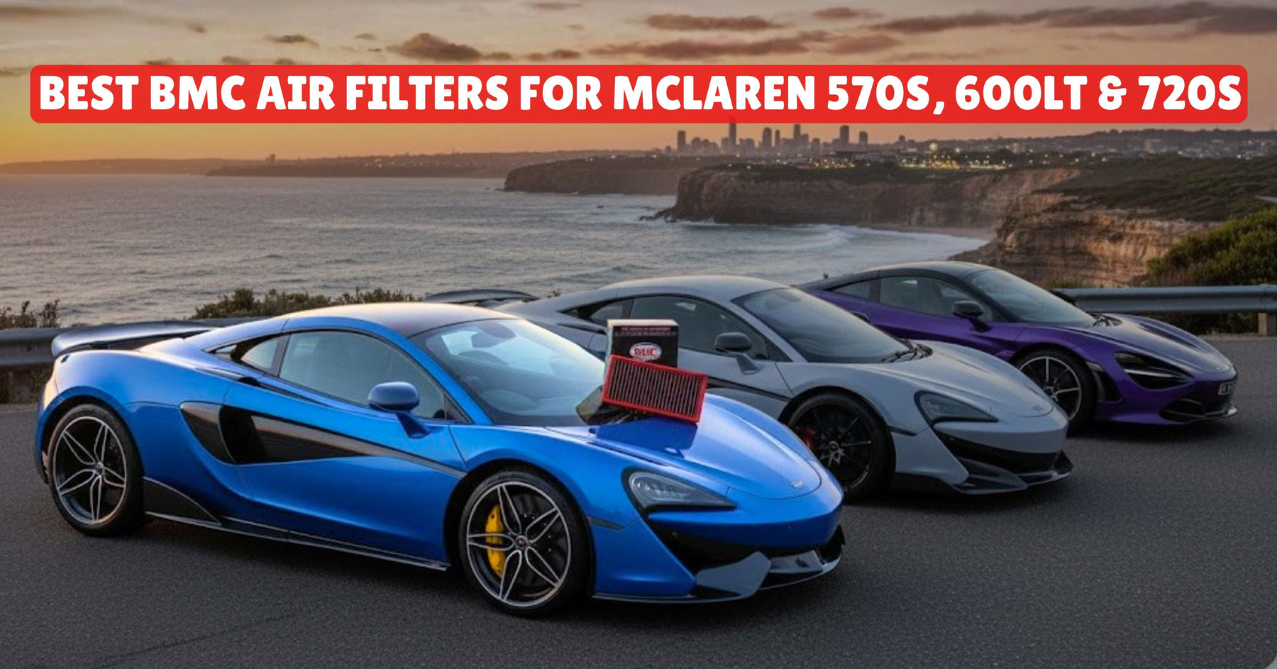 Best BMC Air Filters for McLaren 570S, 600LT & 720S