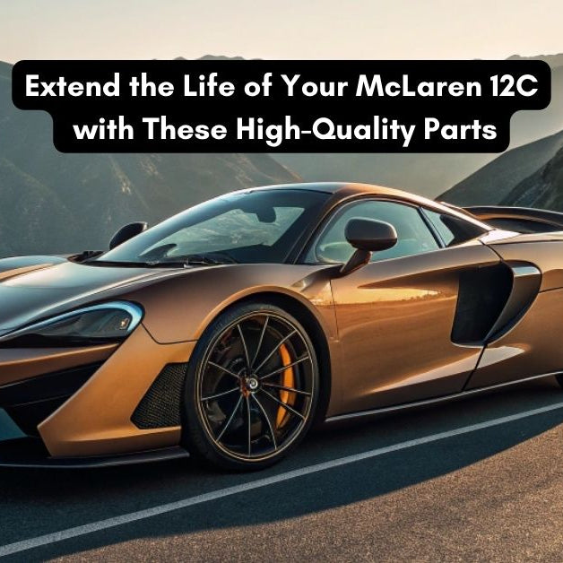 Extend the Life of Your McLaren 12C with These High-Quality Parts