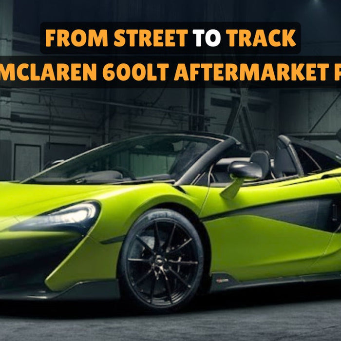 Best McLaren 600LT Aftermarket Parts
