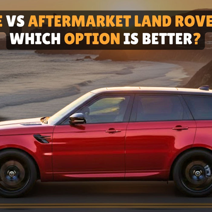 Genuine vs Aftermarket Land Rover Parts