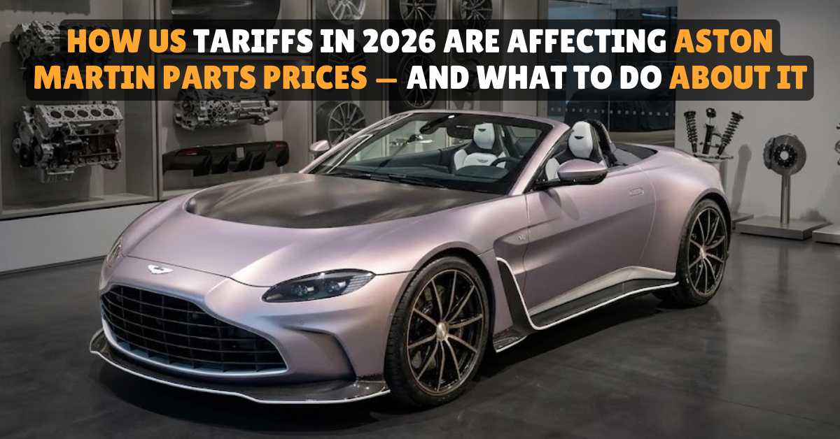 Aston Martin parts tariffs 2026