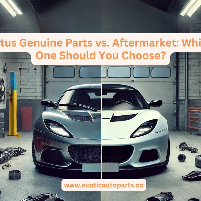 Lotus Genuine Parts vs. Aftermarket: Which One Should You Choose?