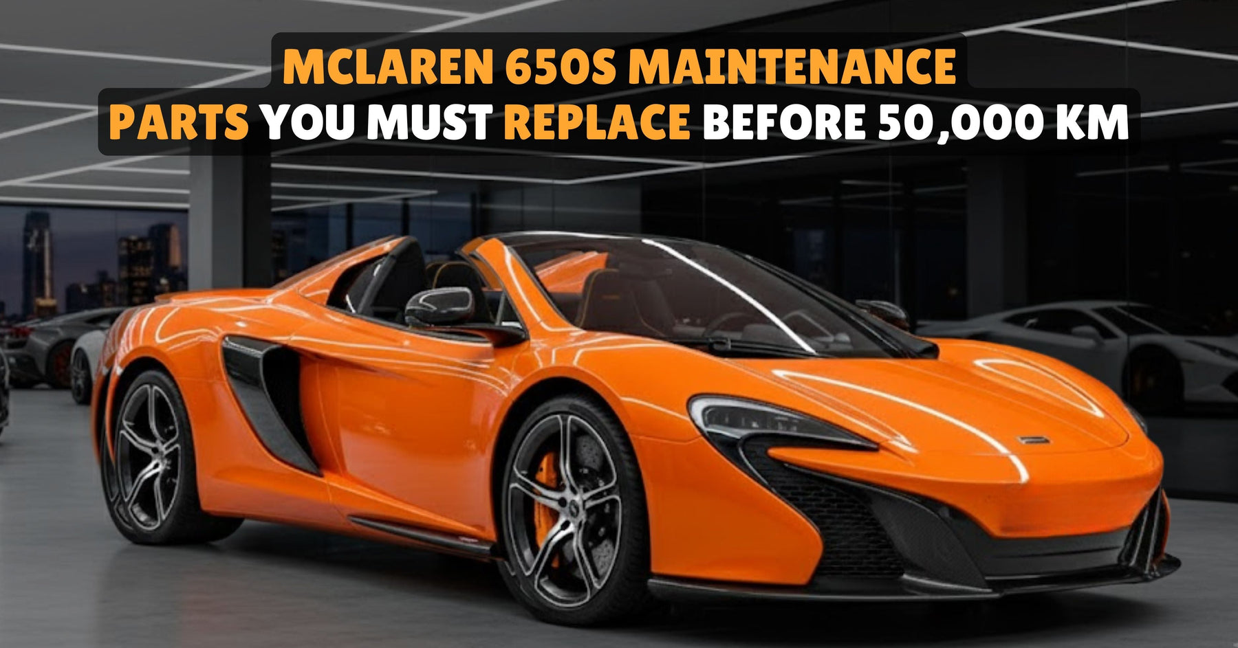 McLaren 650S maintenance parts