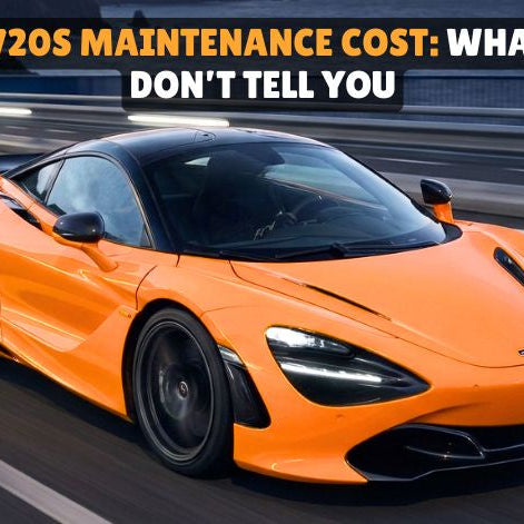 McLaren 720S Maintenance Cost: What Owners Don’t Tell You