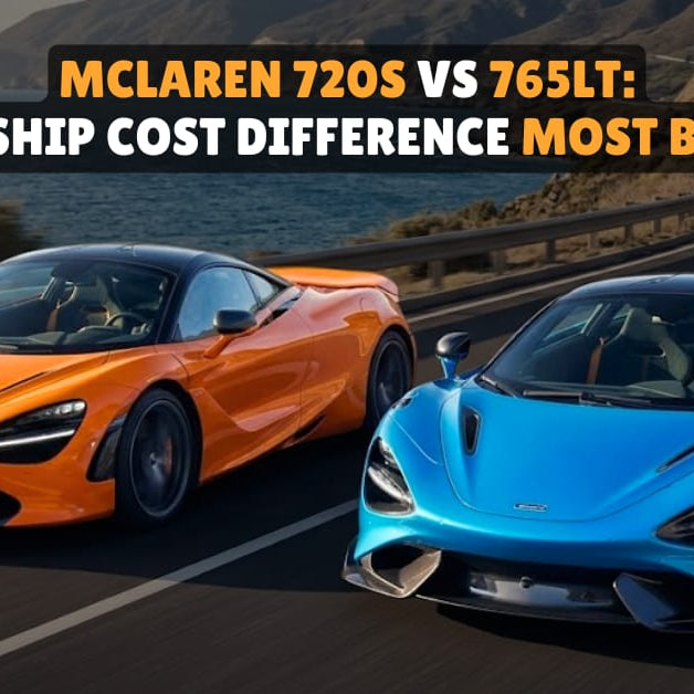 McLaren 720S vs 765LT cost of ownership