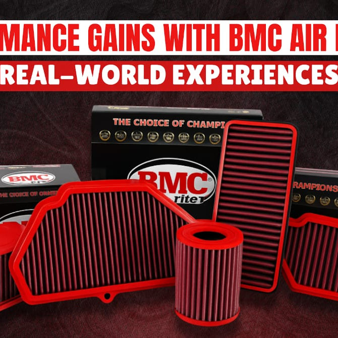 Performance Gains with BMC Air Filters: Real-World Experiences