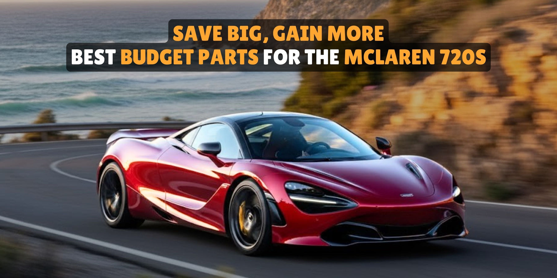 Best Budget Parts for the McLaren 720S