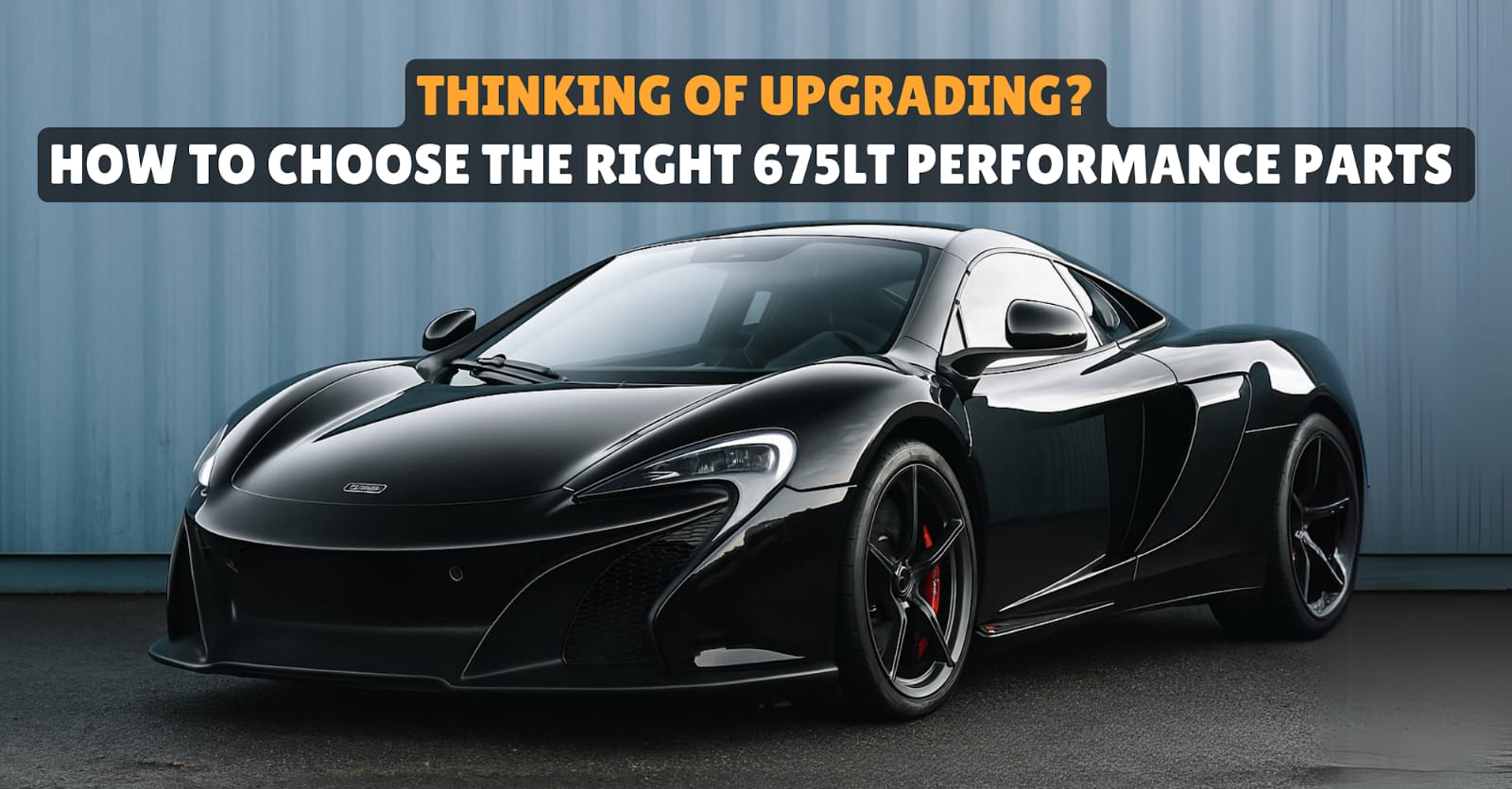 McLaren 675LT Performance Parts