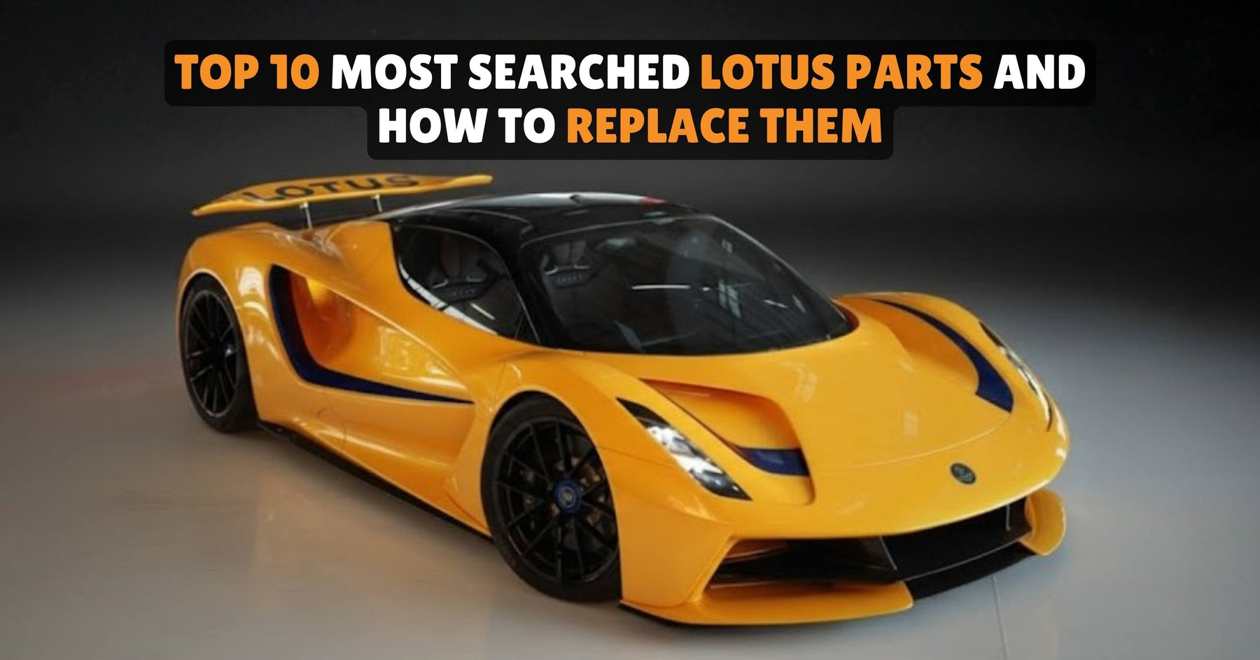Top 10 Most Searched Lotus Parts