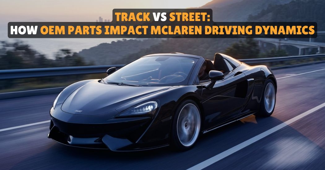 McLaren OEM parts performance