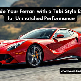 Upgrade Your Ferrari with a Tubi Style Exhaust for Unmatched Performance