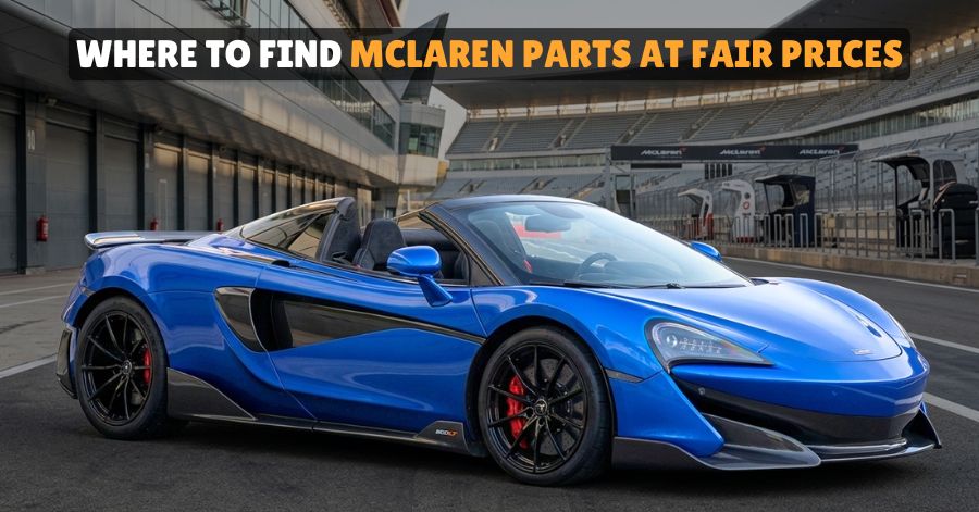 Where to Find McLaren Parts at Fair Prices?