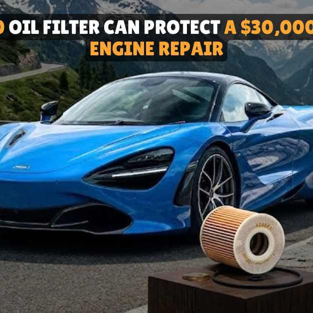 Why a $50 Oil Filter Can Protect a $30,000 McLaren Engine Repair