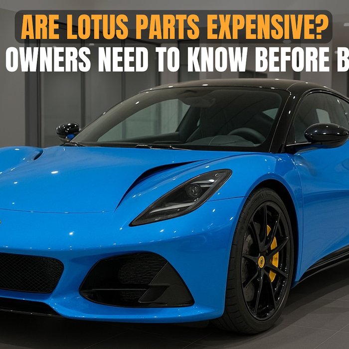 Are Lotus Parts Expensive? What Owners Need to Know Before Buying